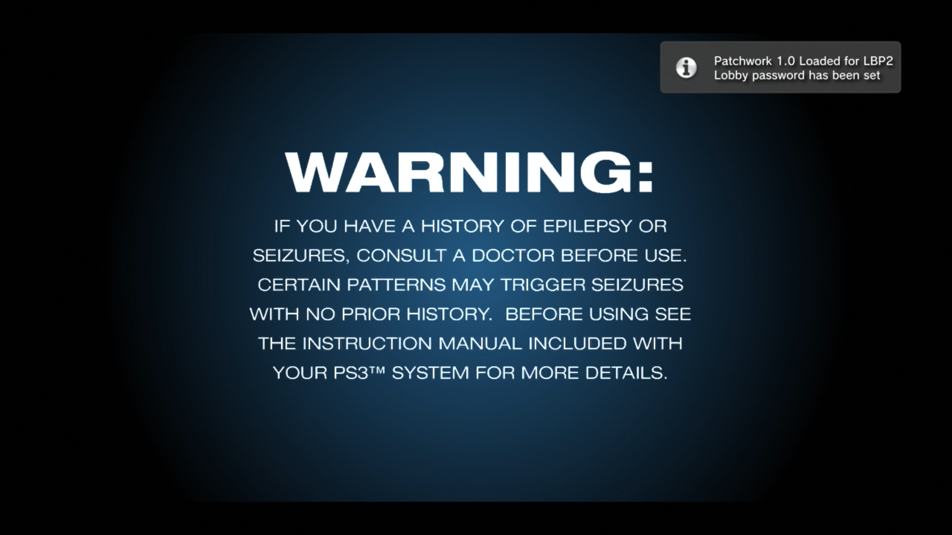 LittleBigPlanet 2 booting up with the patchwork plugin running generates a notification that says 'Patchwork 1.0 loaded for lbp2 Lobby password has been set. 