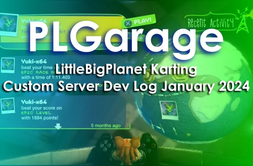 PL Garage: LittleBigPlanet Karting Custom Server January 2024 Dev Log