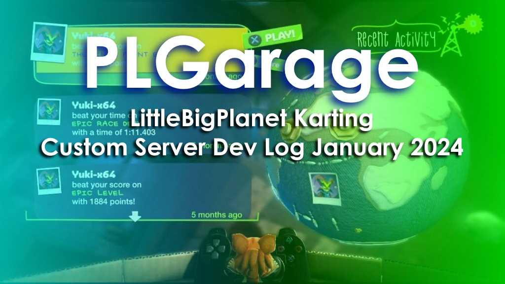 PL Garage: LittleBigPlanet Karting Custom Server January 2024 Dev Log