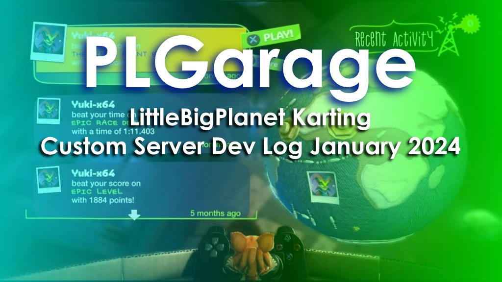 PLGarage: Servidores personalizados de LittleBigPlanet Karting Diario de Desarrollo enero de 2024